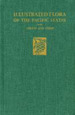 Illustrated Flora of the Pacific States Vol. IV : Bignonias to Sunflowers