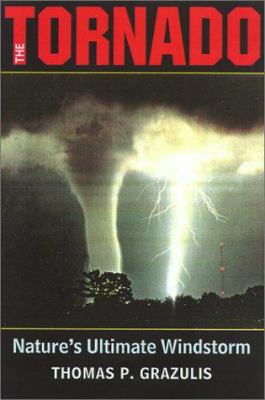 The Tornado : Nature's Ultimate Windstorm