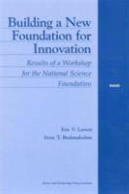Building a New Foundation for Innovation : Results of a Workshop for the National Science Foundation