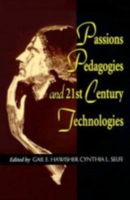 Passions Pedagogies and 21st Century Technologies