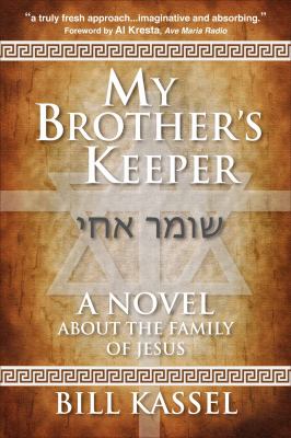 My Brother's Keeper : A Novel about the Family of Jesus