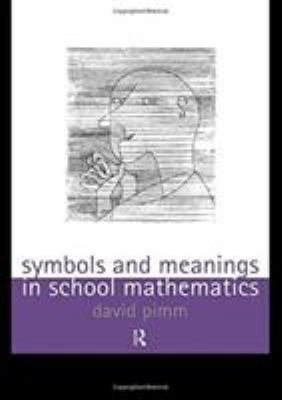 Symbols and Meanings in School Mathematics