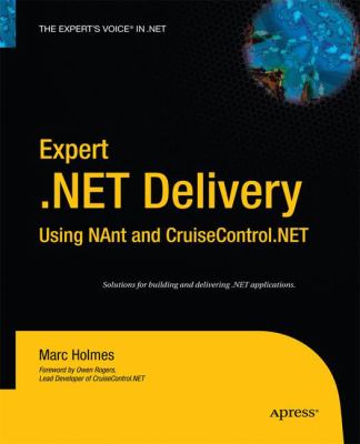 Expert . NET Delivery Using NAnt and CruiseControl. NET