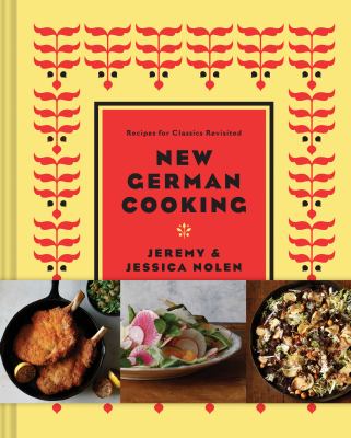 New German Cooking : Recipes for Classics Revisited
