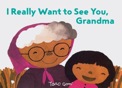 I Really Want to See You, Grandma : (Books for Grandparents, Gifts for Grandkids, Taro Gomi Book)