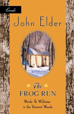 The Frog Run : Words and Wildness in the Vermont Woods
