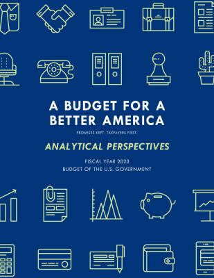 Analytical Perspectives : Budget of the United States Government Fiscal Year 2020