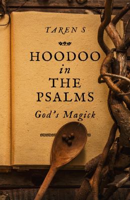 Hoodoo in the Psalms : God's Magick