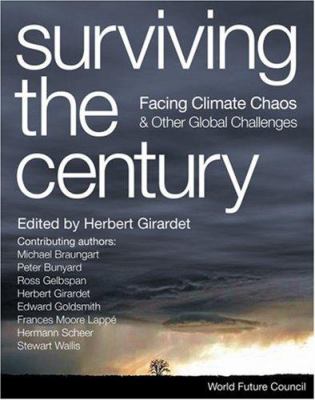 Surviving the Century : Facing Climate Chaos and Other Global Challenges