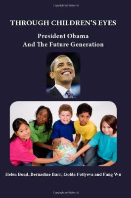 Through Children's Eyes : President Obama and the Future Generation