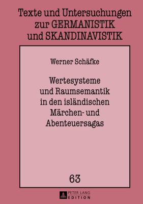 Wertesysteme und Raumsemantik in Den Islaendischen Maerchen- und Abenteuersagas