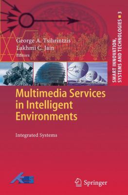 Multimedia Services in Intelligent Environments : Integrated Systems