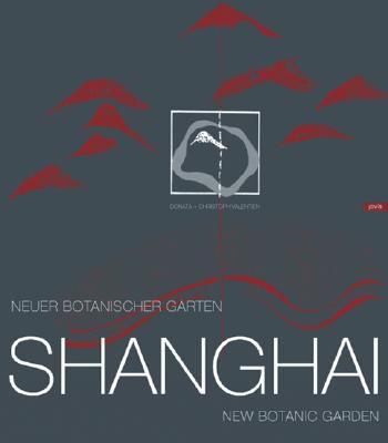 Donata and Christoph Valentien: Shanghai New Botanic Garden