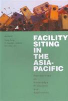 Facility Siting in the Asia-Pacific : Perspectives on Knowledge Production and Application