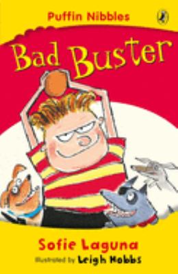 Bad Buster : Being Bad Is Not Just for the Dogs!