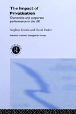 The Impact of Privatization : Ownership and Corporate Performance in the United Kingdom