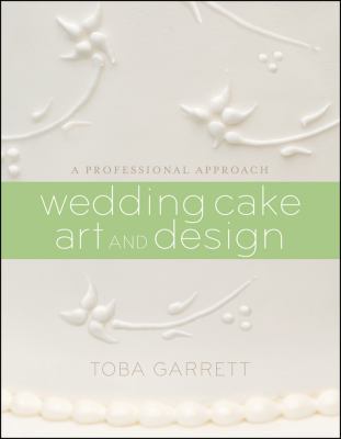 Wedding Cake Art and Design : A Professional Approach