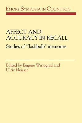 Affect and Accuracy in Recall : Studies of 'Flashbulb' Memories