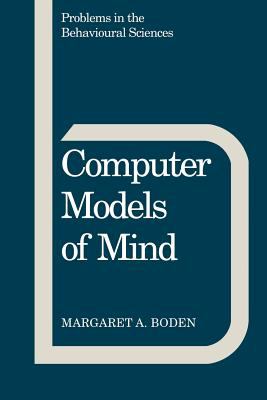 Computer Models of Mind : Computational Approaches in Theoretical Psychology