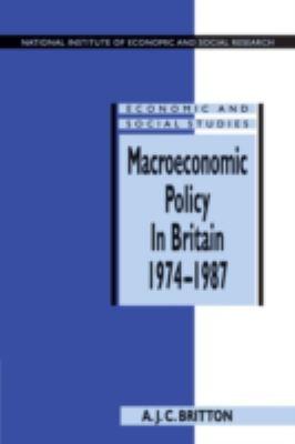 Macroeconomic Policy in Britain, 1974-1987