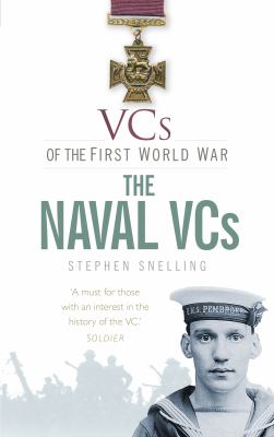 VCs of the First World War the Naval VCs