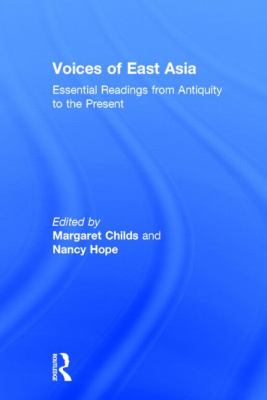 Voices of East Asia : Essential Readings from Antiquity to the Present
