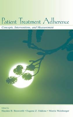 Patient Treatment Adherence : Concepts, Interventions, and Measurement