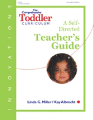 The Comprehensive Toddler Curriculum : A Self-Directed Teachers Guide
