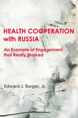 Health Cooperation with Russia : An Example of Engagement That Really Worked