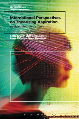 International Perspectives on Theorizing Aspirations : Applying Bourdieu's Tools