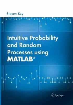 Intuitive Probability and Random Processes Using MATLAB®