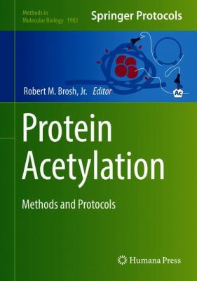Protein Acetylation : Methods and Protocols