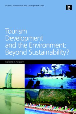 Tourism Development and the Environment : Beyond Sustainability?