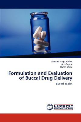 Formulation and Evaluation of Buccal Drug Delivery