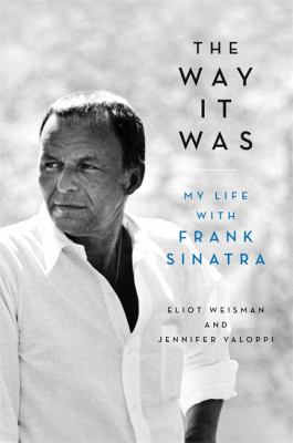 The Way It Was : My Life with Frank Sinatra
