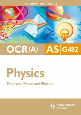 OCR (A) AS Physics : Electrons Waves and Photons