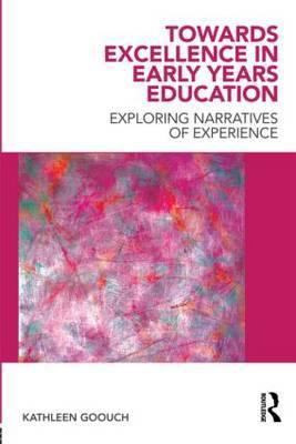 Towards Excellence in Early Years Education : Exploring Narratives of Experience
