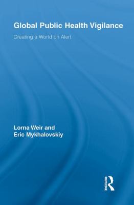 Global Public Health Vigilance : Creating a World on Alert