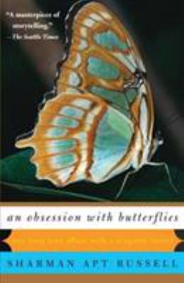 An Obsession with Butterflies : Our Long Love Affair with a Singular Insect