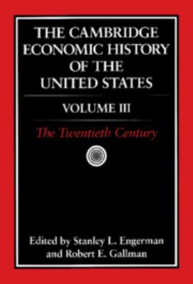 The Cambridge Economic History of the United States Vol. 3 : The Twentieth Century
