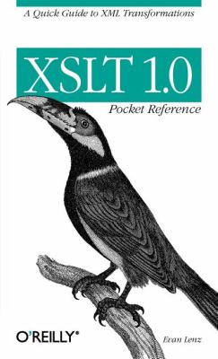 XSLT 1. 0 Pocket Reference : A Quick Guide to XML Transformations