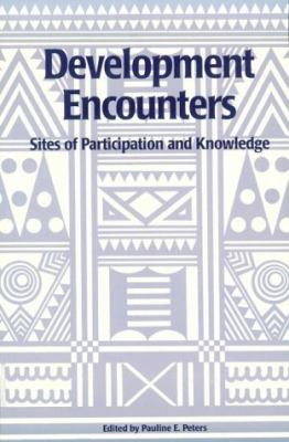 Development Encounters : Sites of Participation and Knowledge
