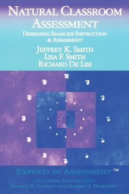 Natural Classroom Assessment : Designing Seamless Instruction and Assessment