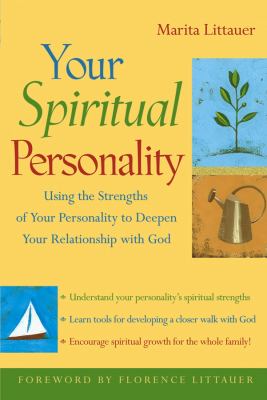 Your Spiritual Personality : Using the Strengths of Your Personality to Deepen Your Relationship with God