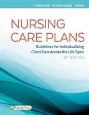 Nursing Care Plans : Guidelines for Individualizing Client Care Across the Life Span