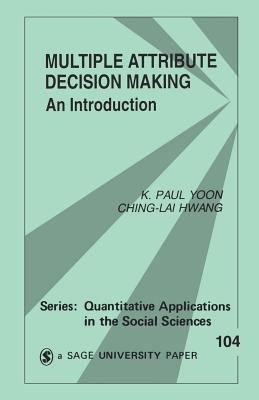 Multiple Attribute Decision Making : An Introduction
