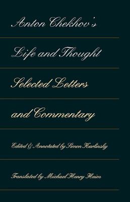 Anton Chekhov's Life and Thought : Selected Letters and Commentary