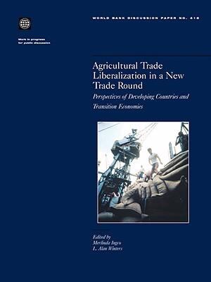 Agricultural Trade Liberalization in a New Trade Round : Perspectives of Developing Countries and Transition Economies