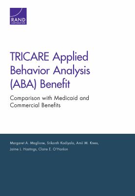 Tricare Applied Behavior Analysis (ABA) Benefit : Comparison with Medicaid and Commercial Benefits
