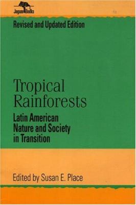 Tropical Rainforests : Latin American Nature and Society in Transition